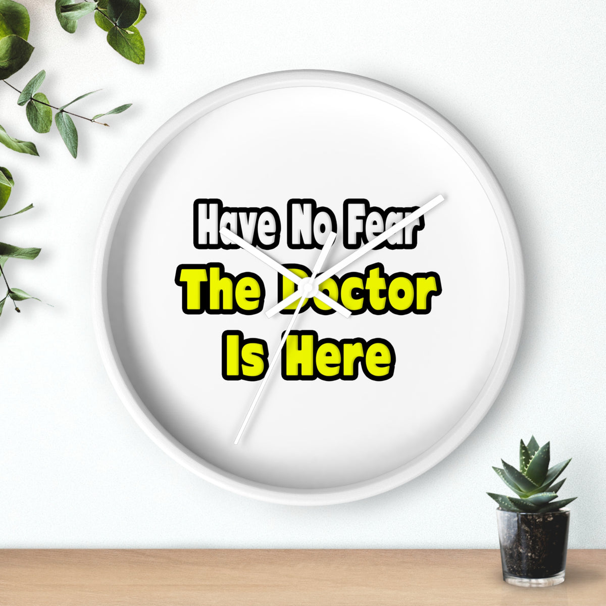 No Fear, The Doctor Is Here - Wall Clock