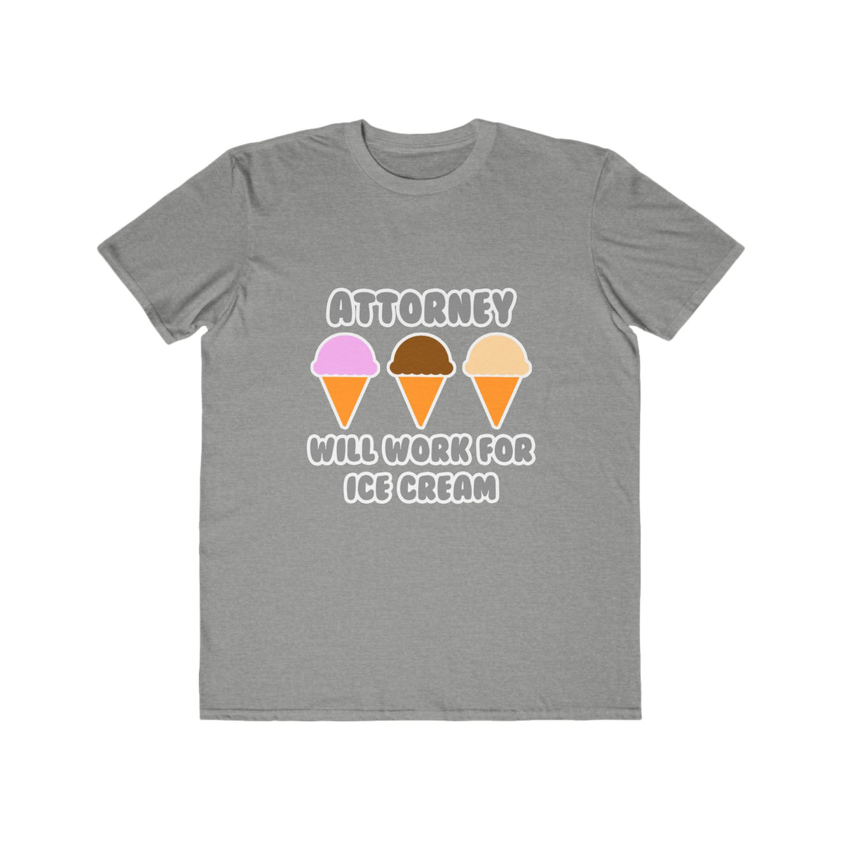 Attorney ... Will Work For Ice Cream - Men's Lightweight Fashion Tee