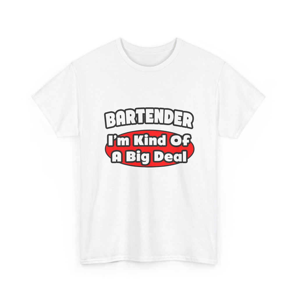 Bartender...Big Deal (2) - Unisex Heavy Cotton Tee