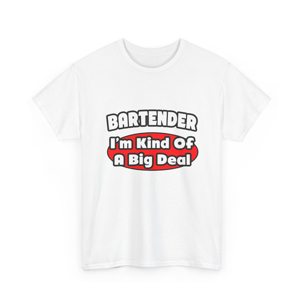 Bartender...Big Deal (2) - Unisex Heavy Cotton Tee