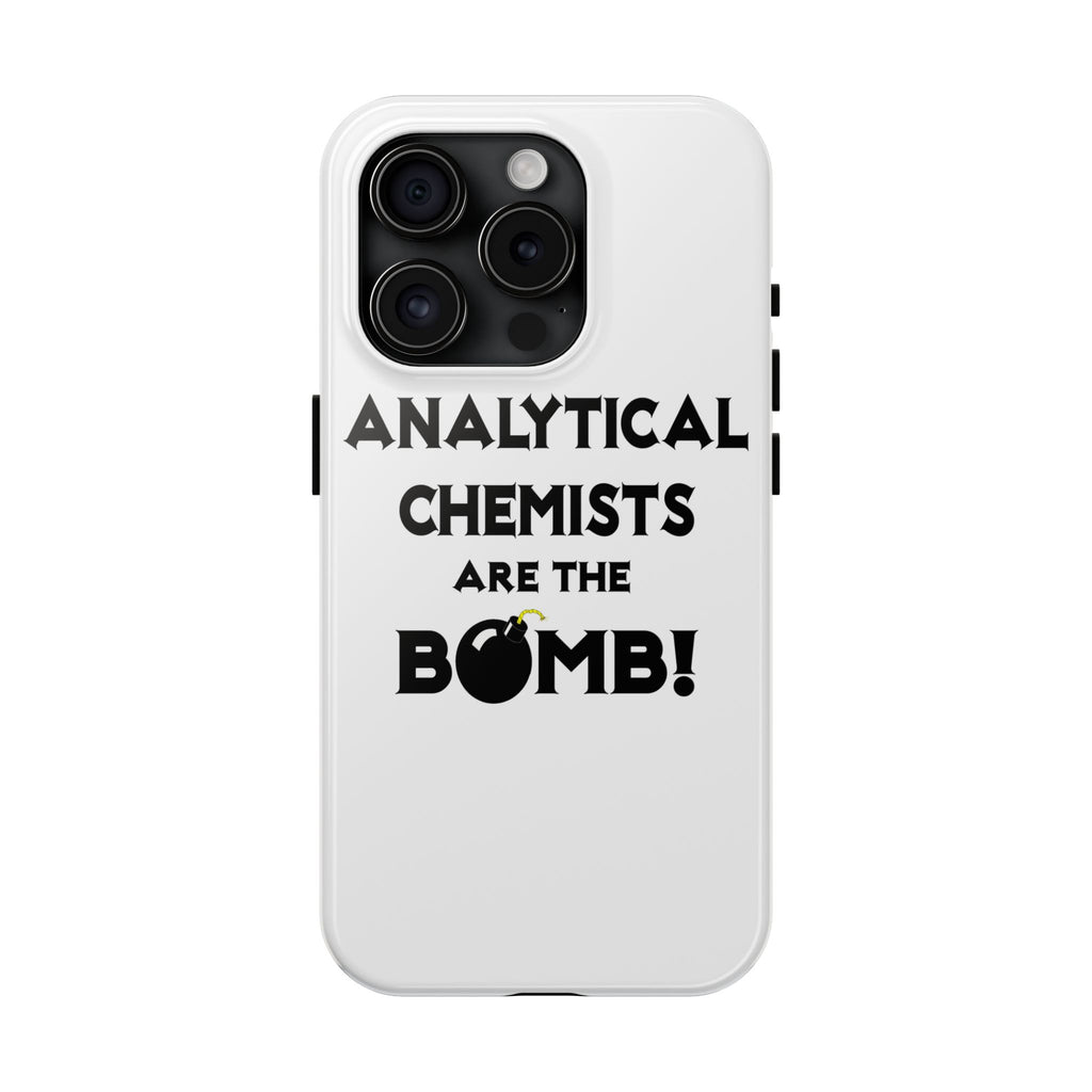 Analytical Chemists Are The Bomb! - Tough Phone Cases