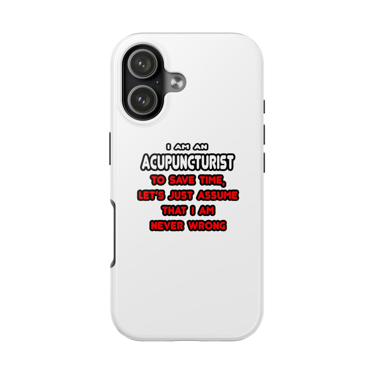 Funny Acupuncturist T Shirts and Gifts - Tough Phone Cases