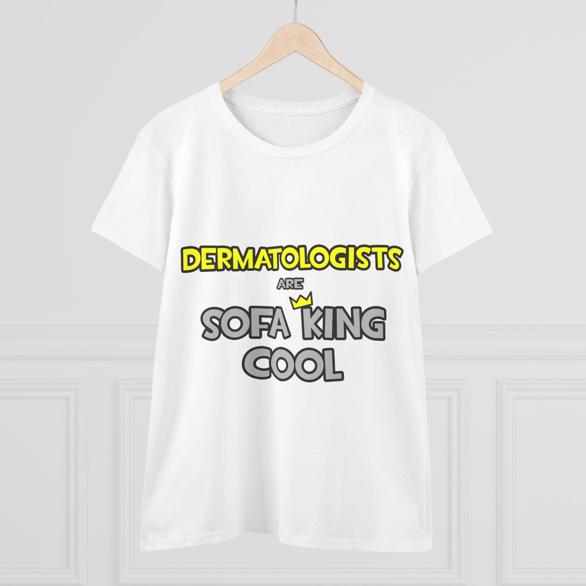 Dermatologists Are Sofa King Cool - Women's Midweight Cotton Tee