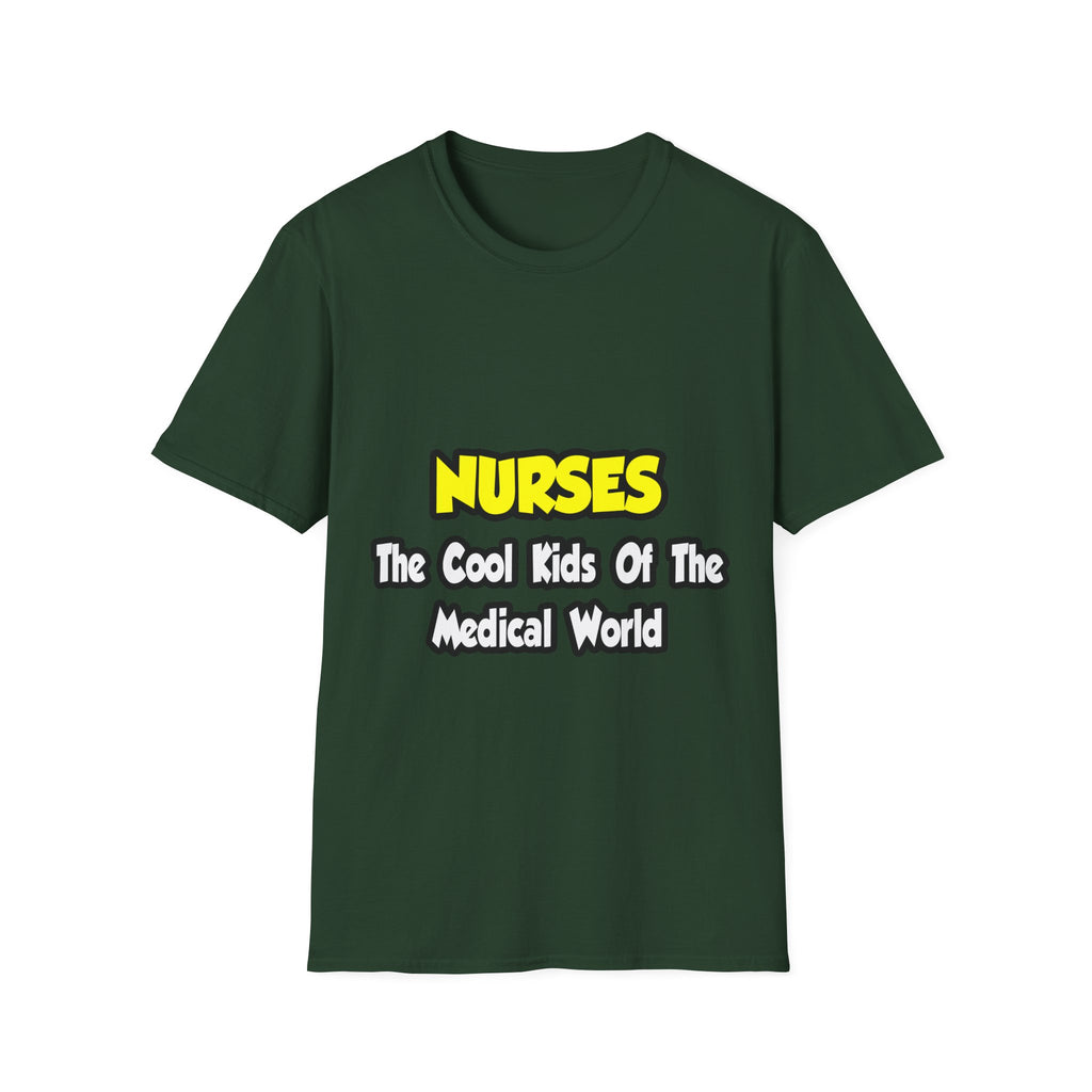 Nurses...Cool Kids of Medical World - Unisex Softstyle T-Shirt