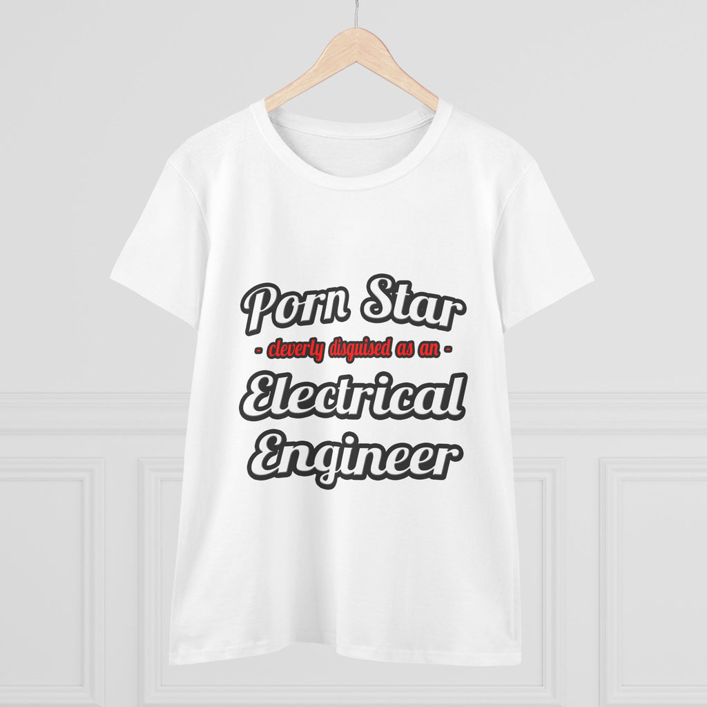 Porn Star...Electrical Engineer - Women's Midweight Cotton Tee
