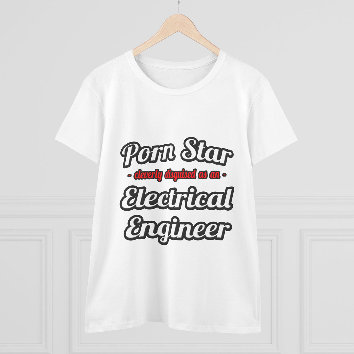 Porn Star...Electrical Engineer - Women's Midweight Cotton Tee
