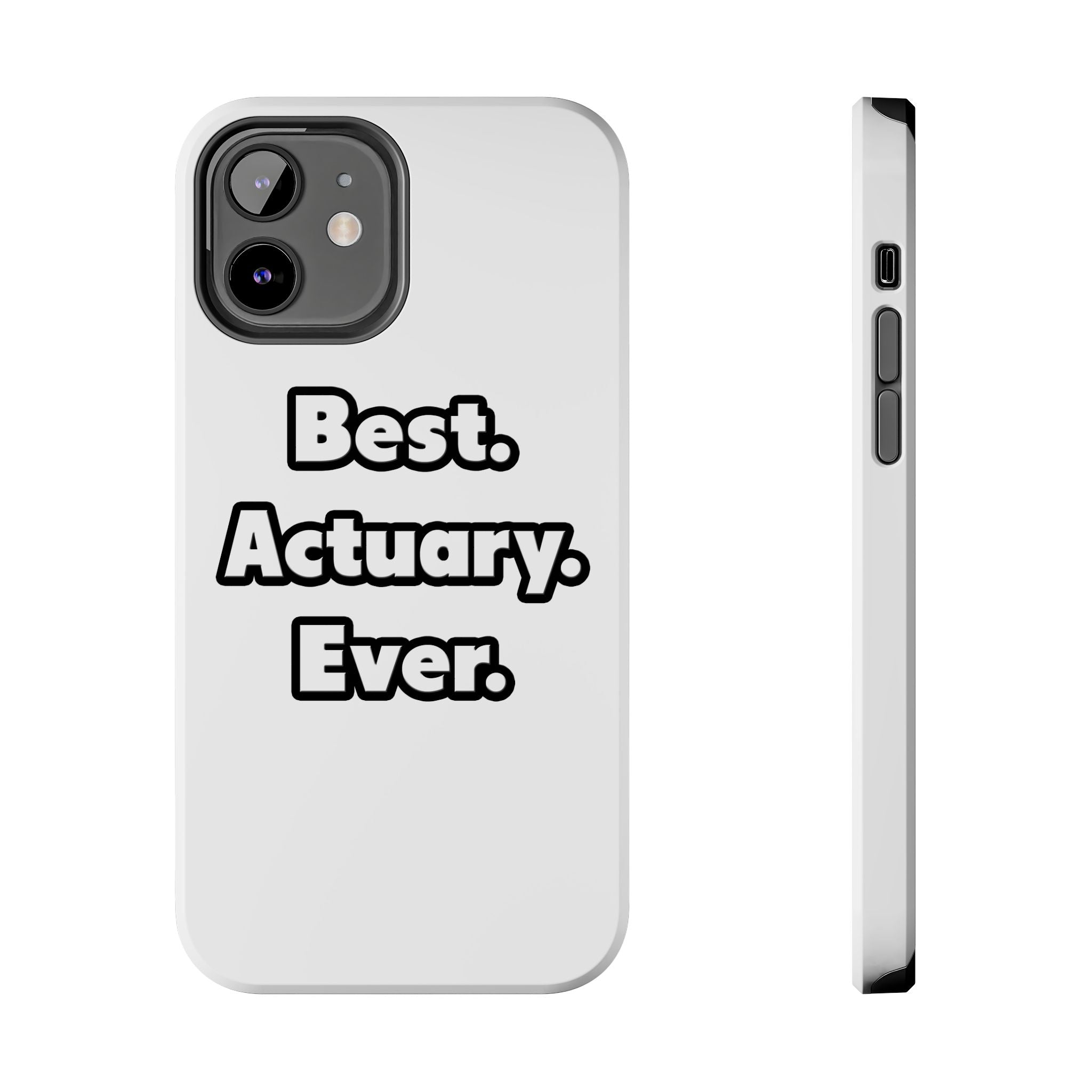 Best. Actuary. Ever - Tough Phone Cases