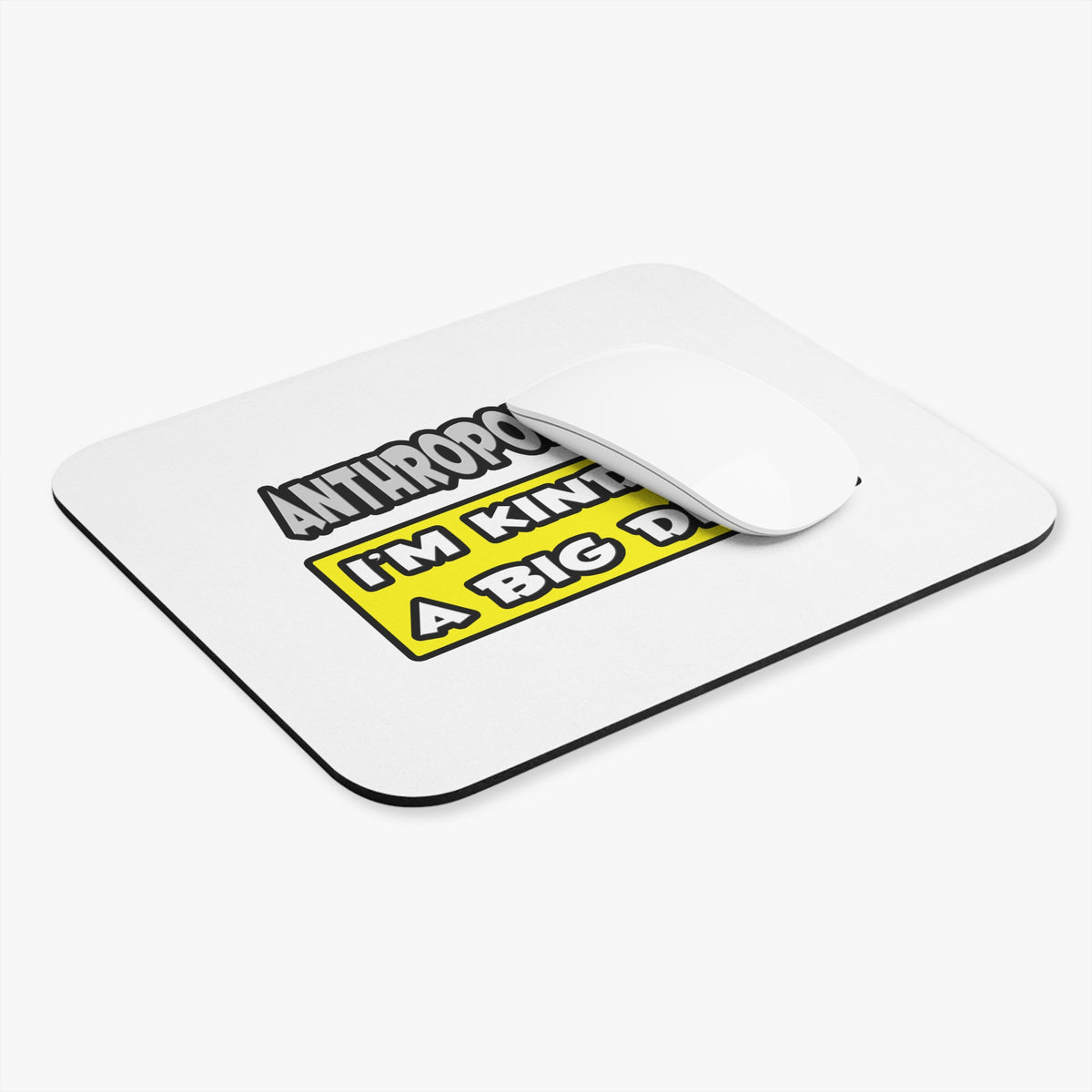 Anthropologist .. I'm Kind of a Big Deal - Mouse Pad (Rectangle)