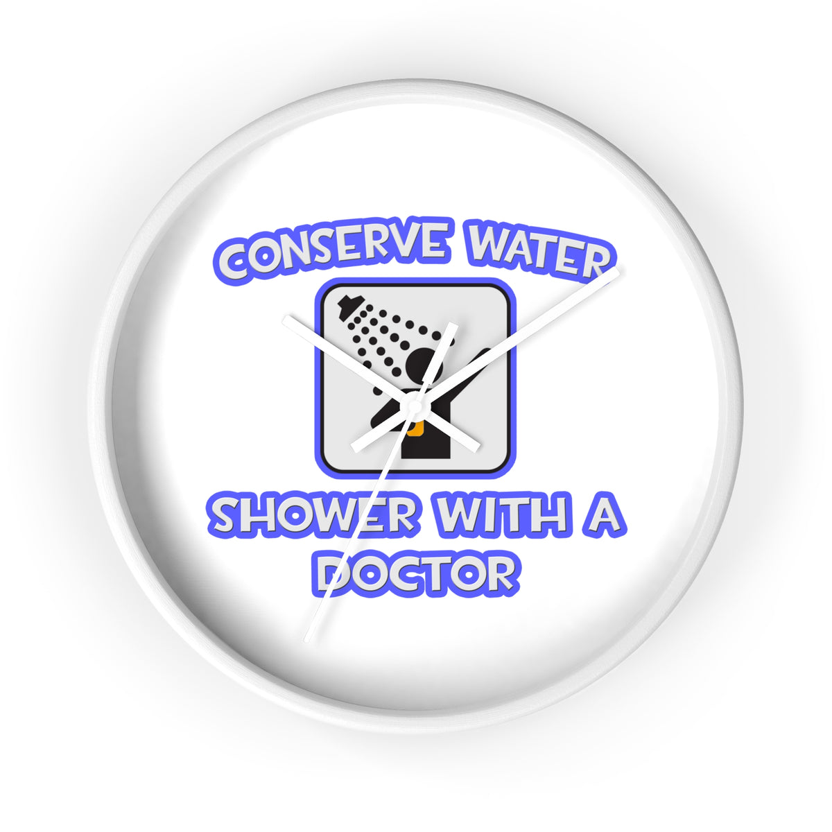Conserve Water .. Shower With a Doctor - Wall Clock