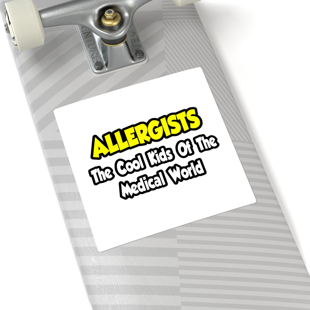 Allergists .. Cool Kids of the Medical World - Square Stickers