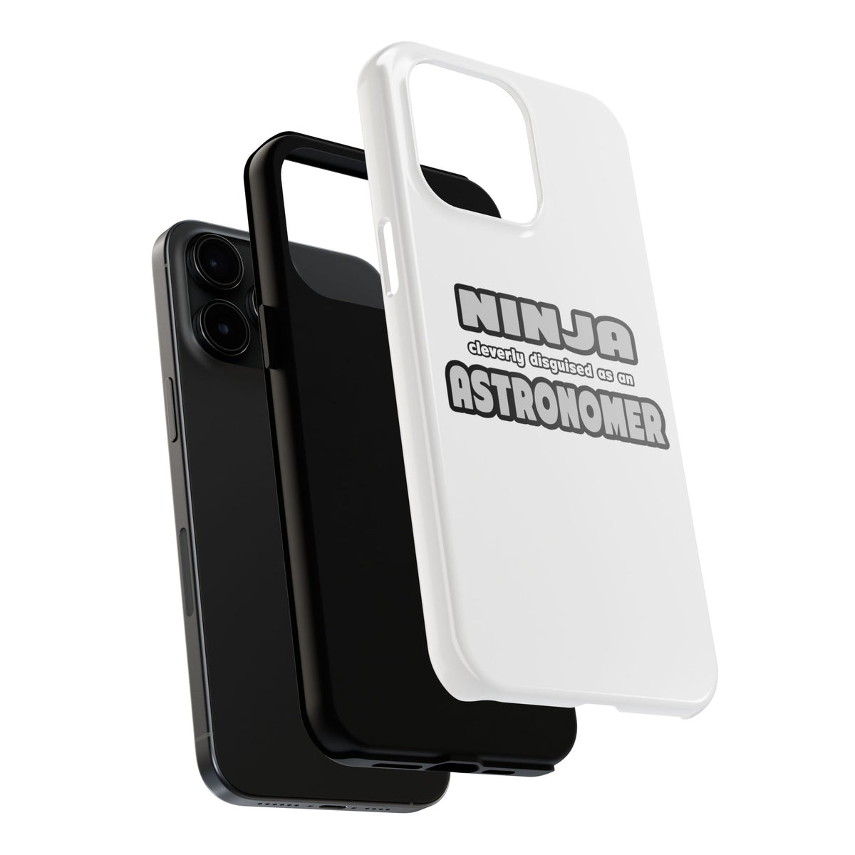 Ninja Cleverly Disguised As An Astronomer - Tough Phone Cases