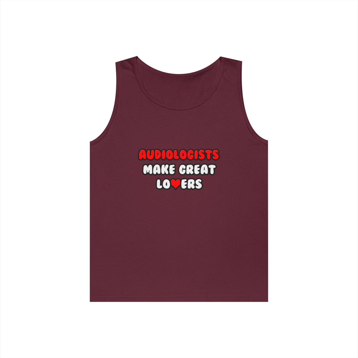 Audiologists Make Great Lovers - Unisex Heavy Cotton Tank Top
