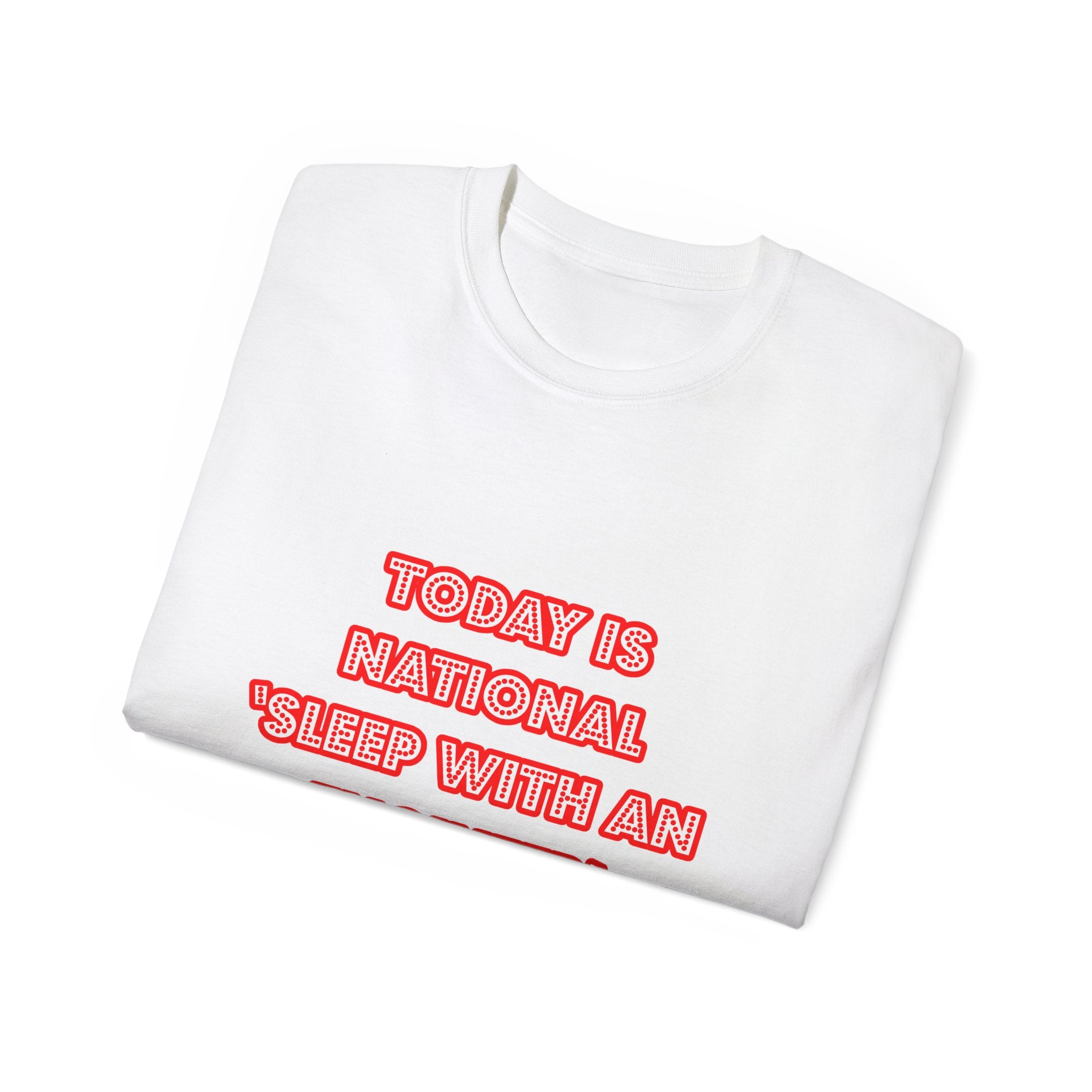 National 'Sleep With an Engineer' Day - Unisex Ultra Cotton Tee