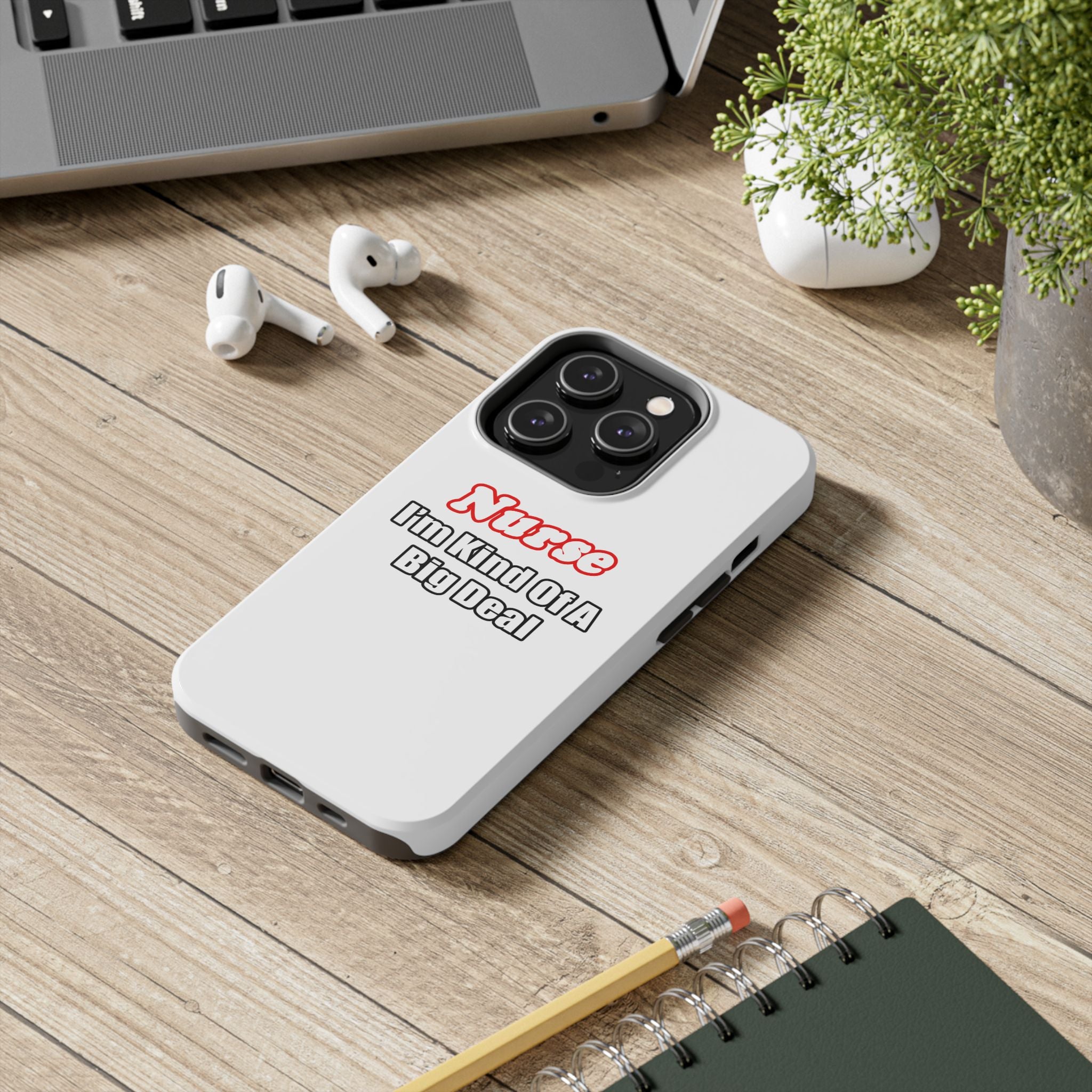 Nurse Big Deal - Tough Phone Cases