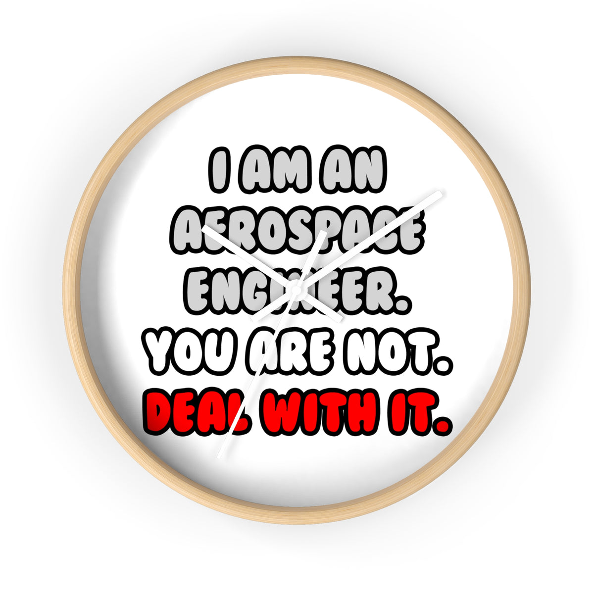 Deal With It ... Funny Aerospace Engineer - Wall Clock