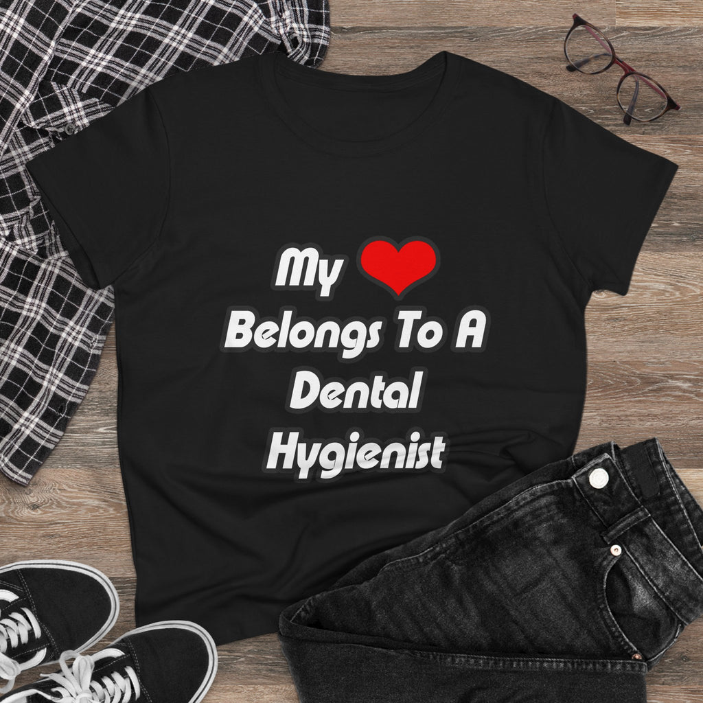 My Heart Belongs To A Dental Hygienist - Women's Midweight Cotton Tee