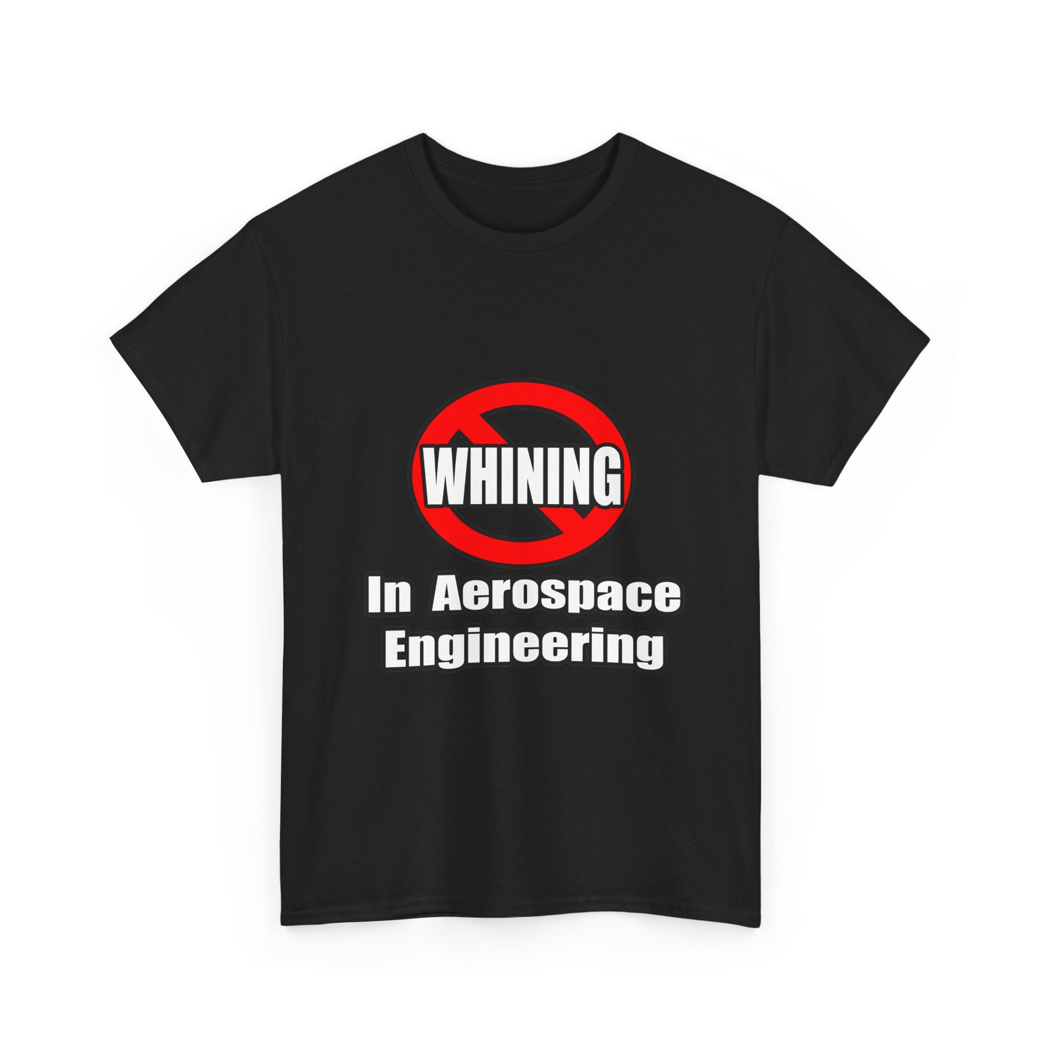 No Whining In Aerospace Engineering - Unisex Heavy Cotton Tee