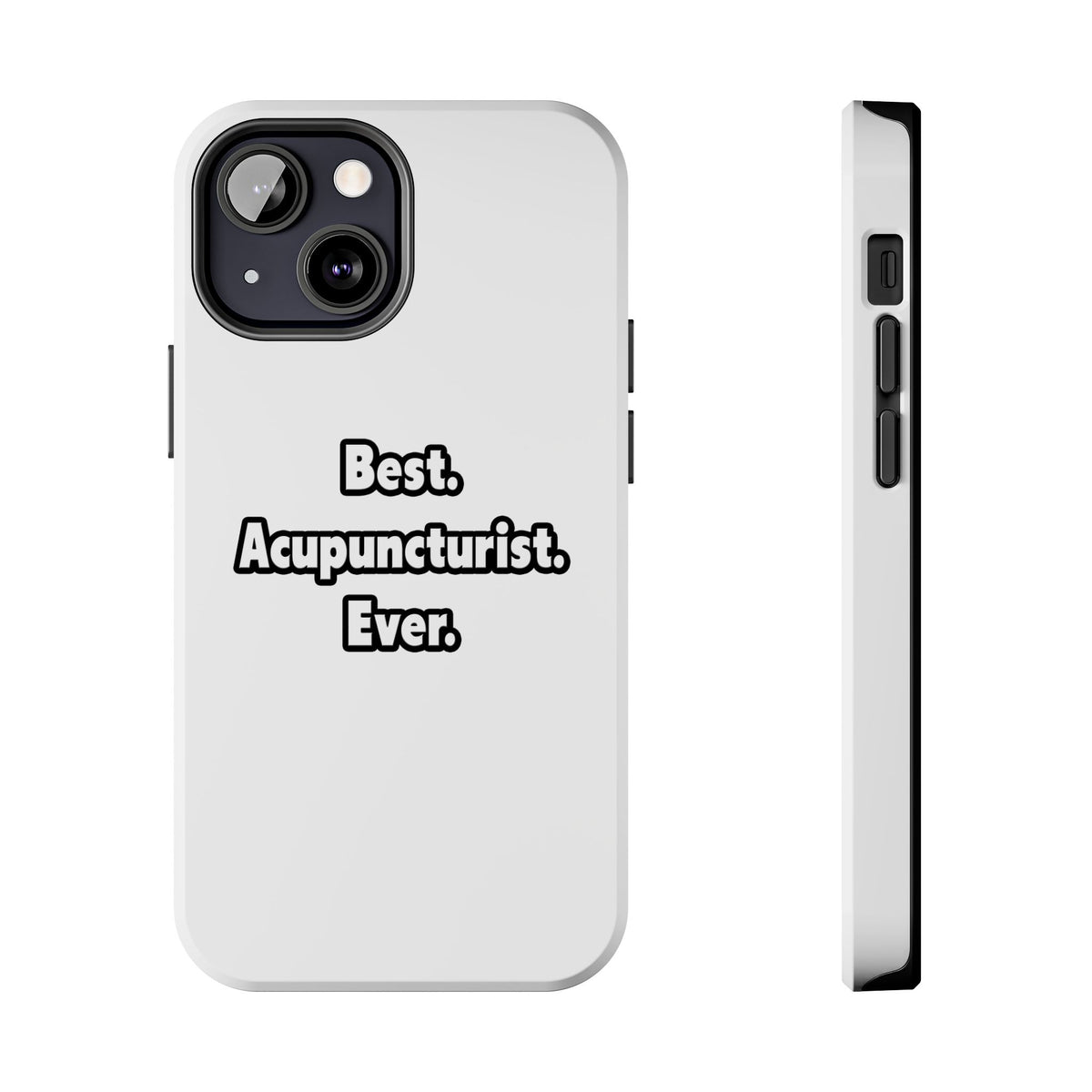 Best. Acupuncturist. Ever - Tough Phone Cases