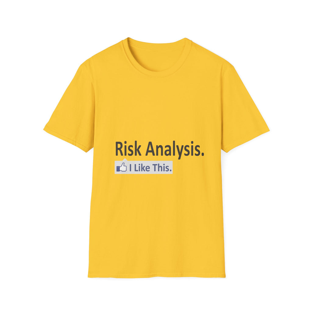 Risk Analysis...I Like This - Unisex Softstyle T-Shirt