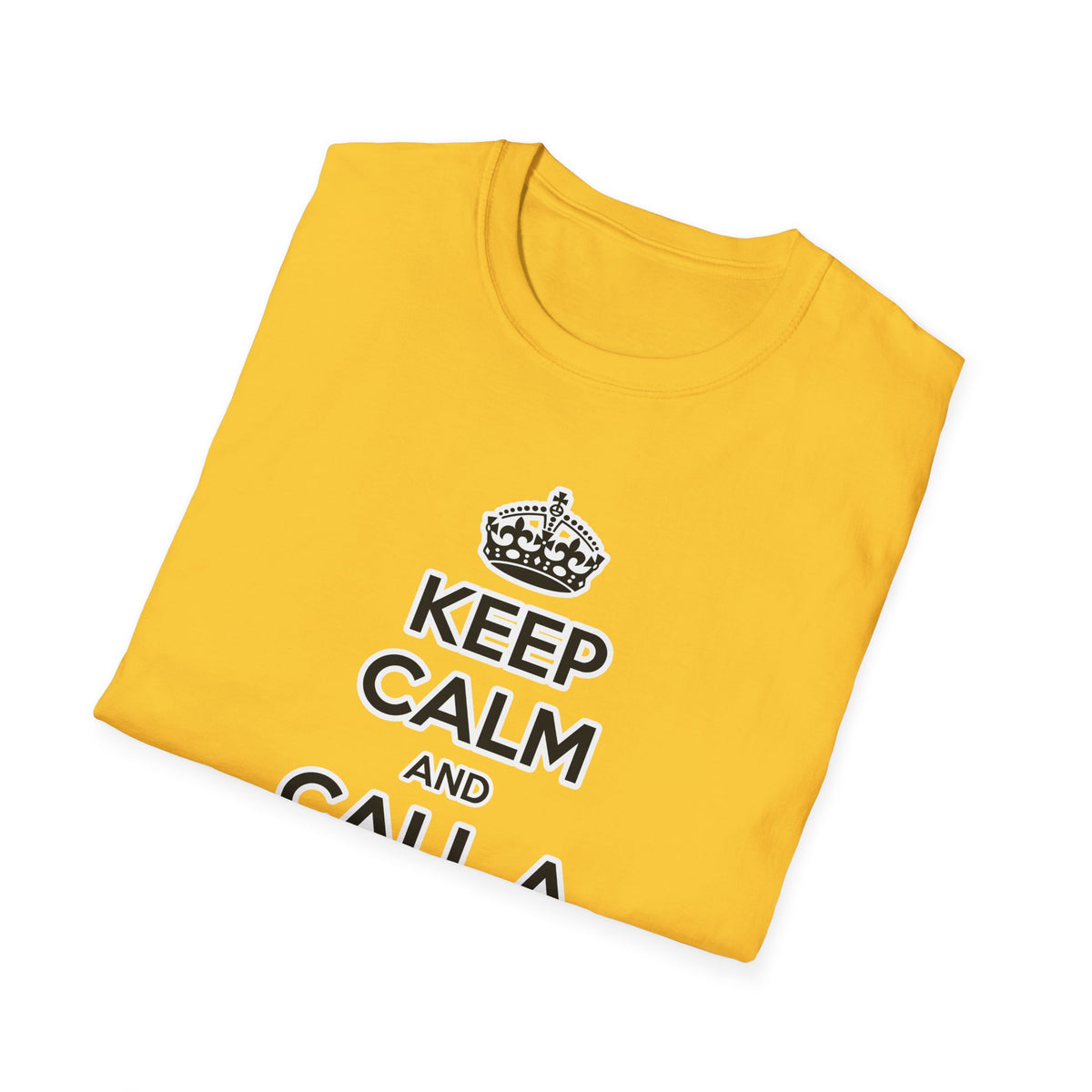 Keep Calm and Call a Doctor - Unisex Softstyle T-Shirt