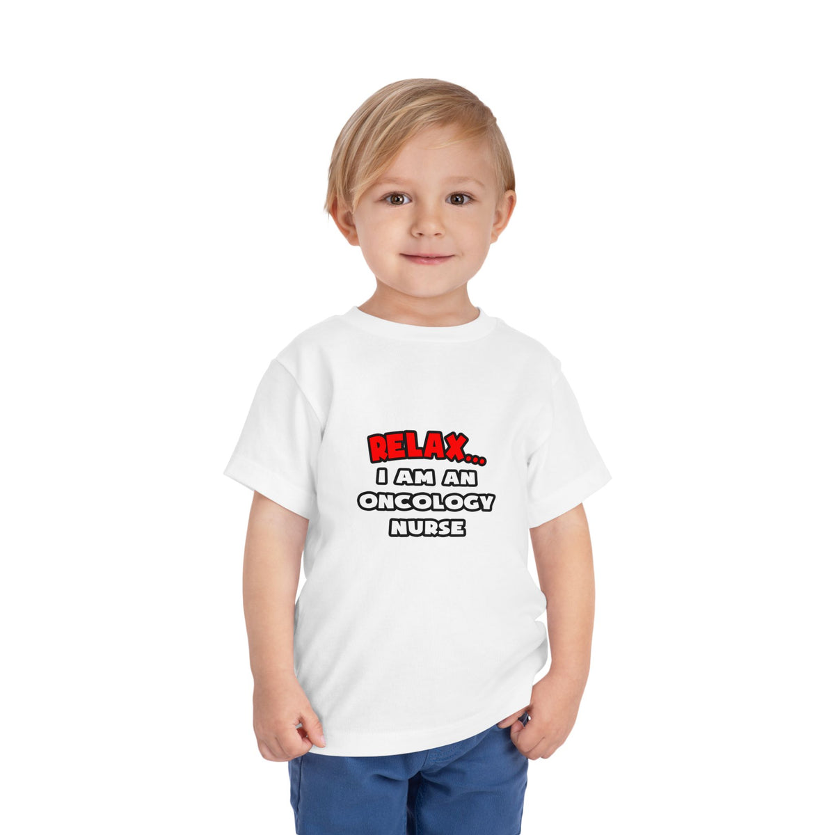 Relax ... I Am An Oncology Nurse - Toddler Short Sleeve Tee