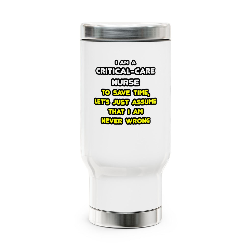 Funny Critical Care Nurse T Shirts and Gifts - Stainless Steel Travel Mug with Handle, 14oz