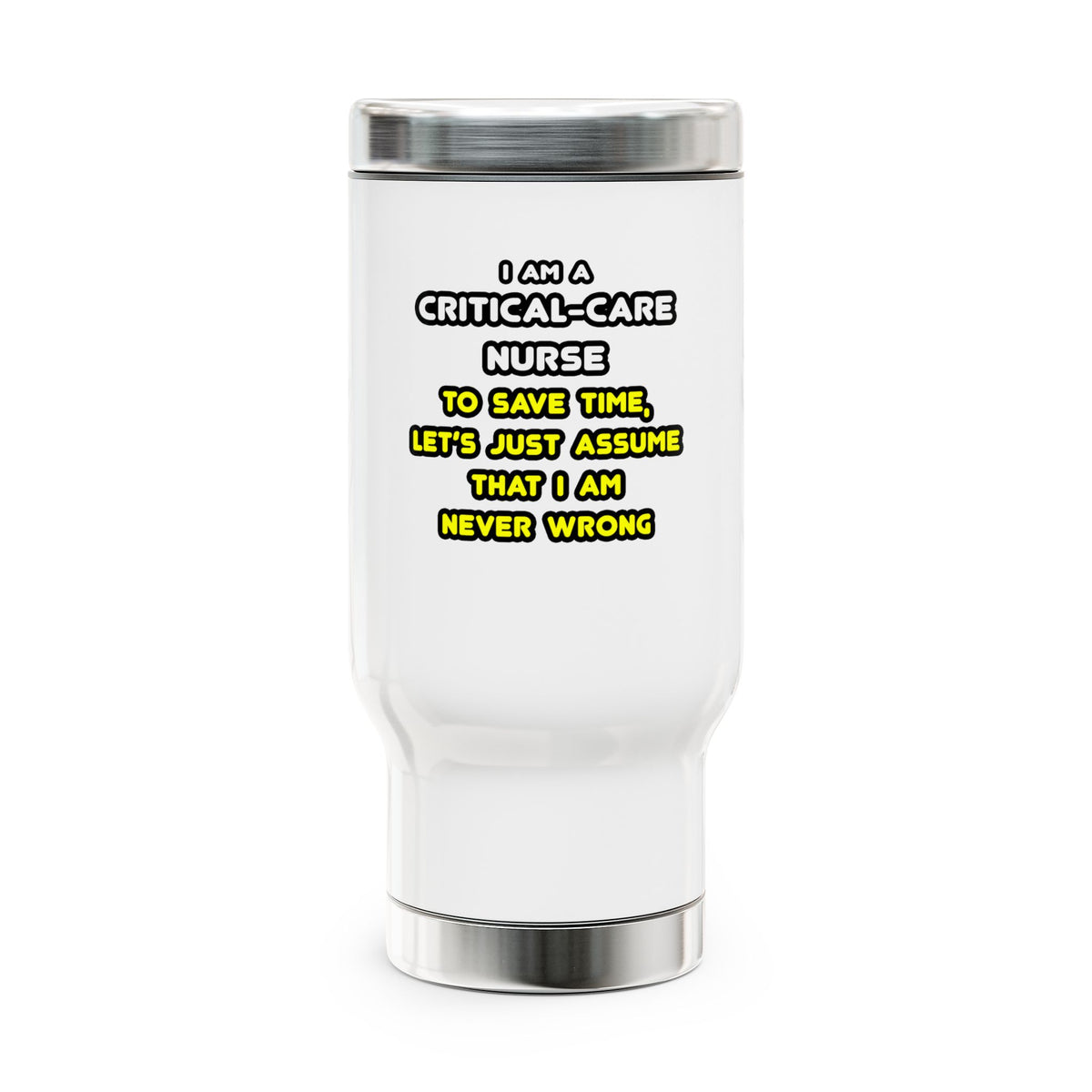 Funny Critical Care Nurse T Shirts and Gifts - Stainless Steel Travel Mug with Handle, 14oz