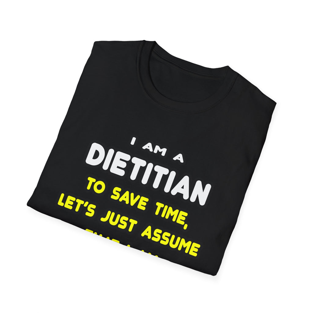 Funny Dietitian T Shirts and Gifts - Unisex Softstyle T-Shirt
