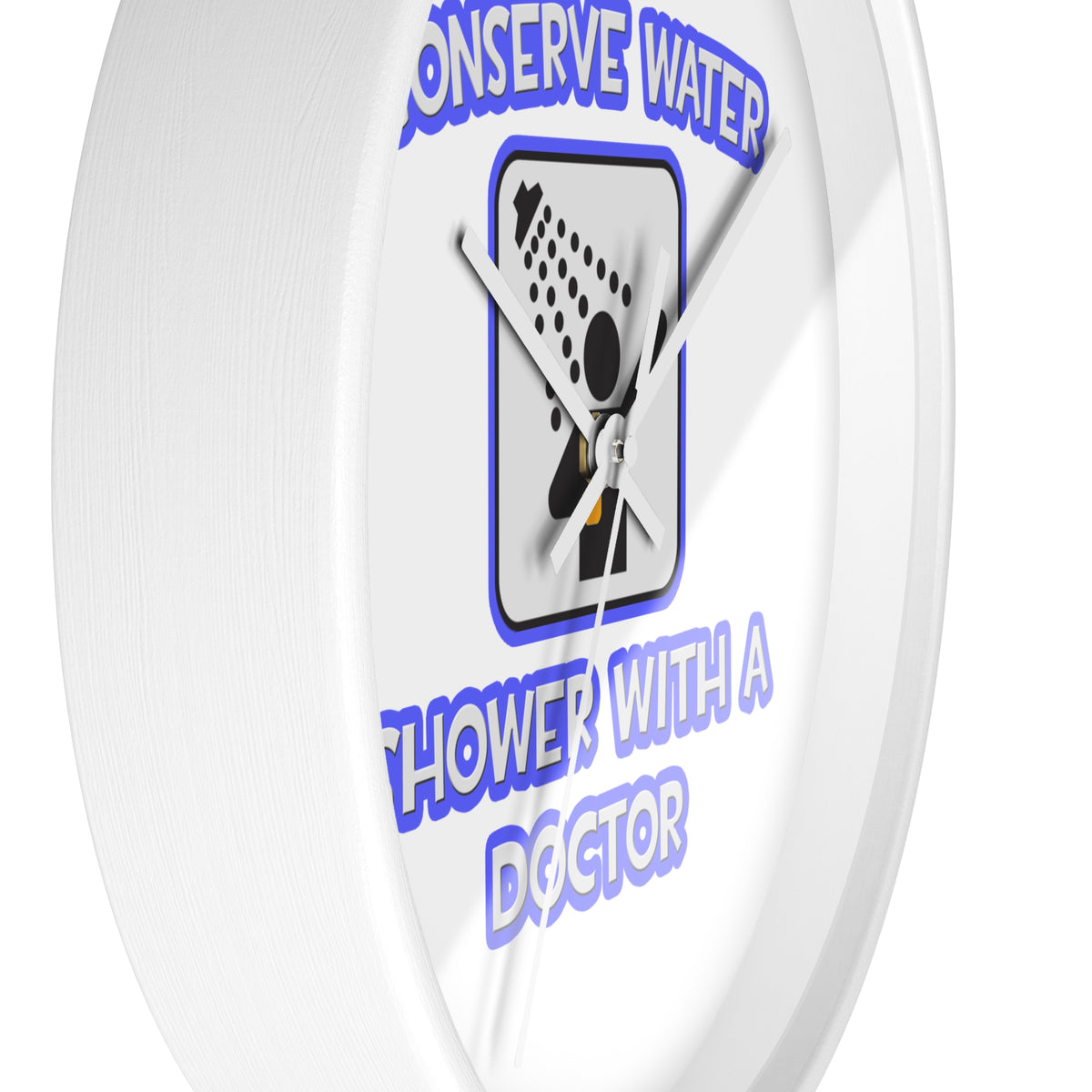 Conserve Water .. Shower With a Doctor - Wall Clock