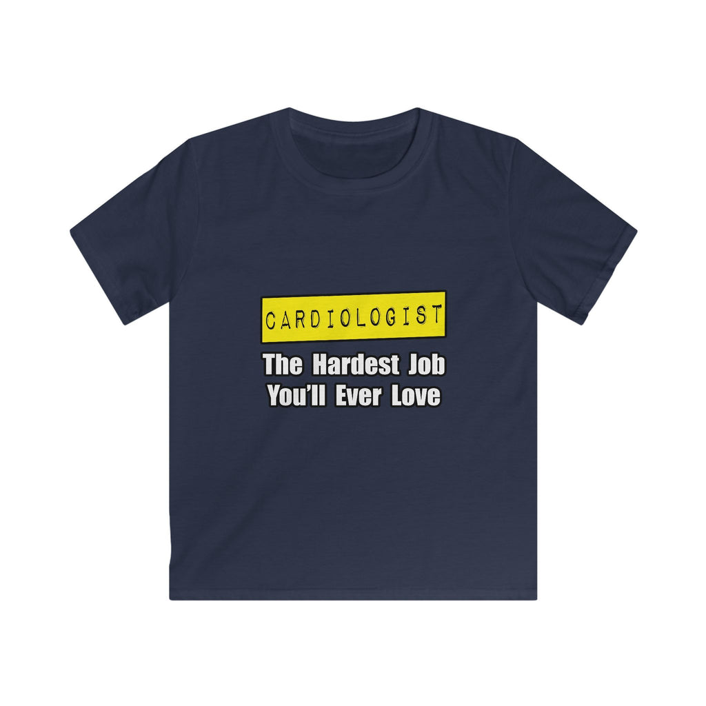 Cardiologist...Hardest Job You'll Ever Love - Kids Softstyle Tee