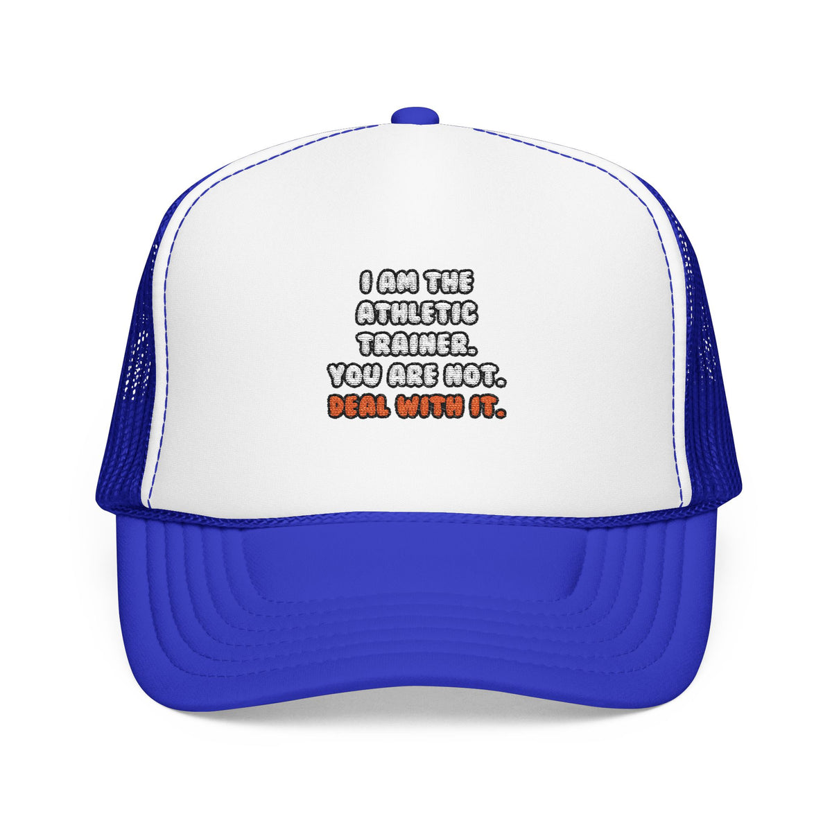 Deal With It ... Funny Athletic Trainer - Foam Trucker Hat