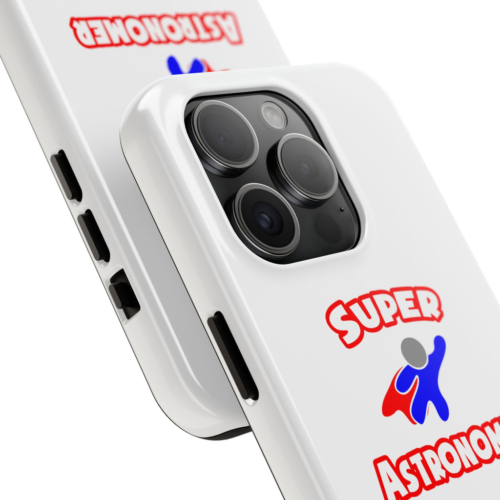 Super Astronomer - Tough Phone Cases