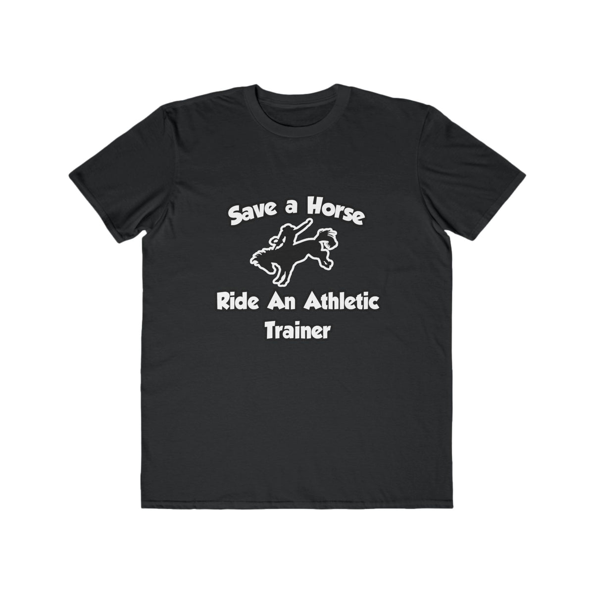 Save a Horse, Ride an Athletic Trainer - Men's Lightweight Fashion Tee