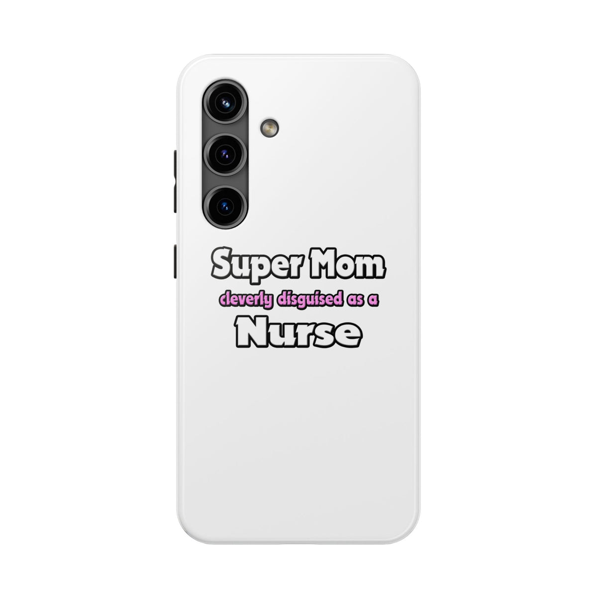Super Mom ... Nurse - Tough Phone Cases