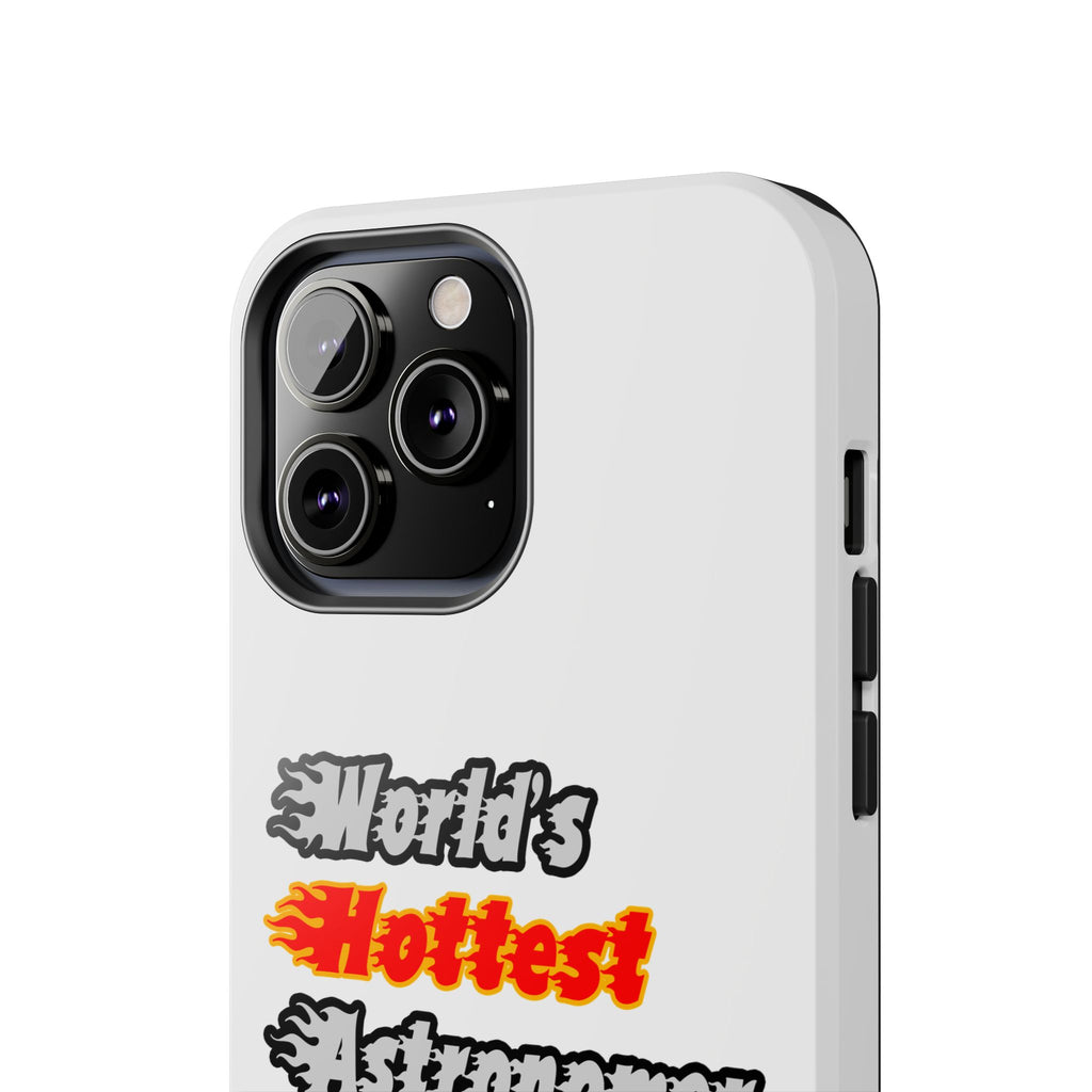 World's Hottest Astronomer - Tough Phone Cases