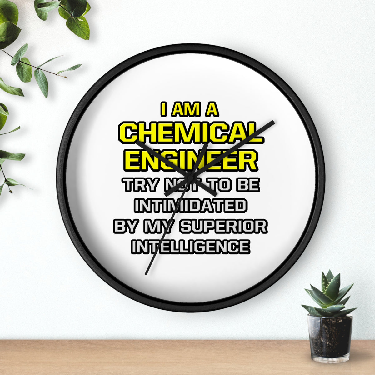 Chemical Engineer...Superior Intelligence - Wall Clock