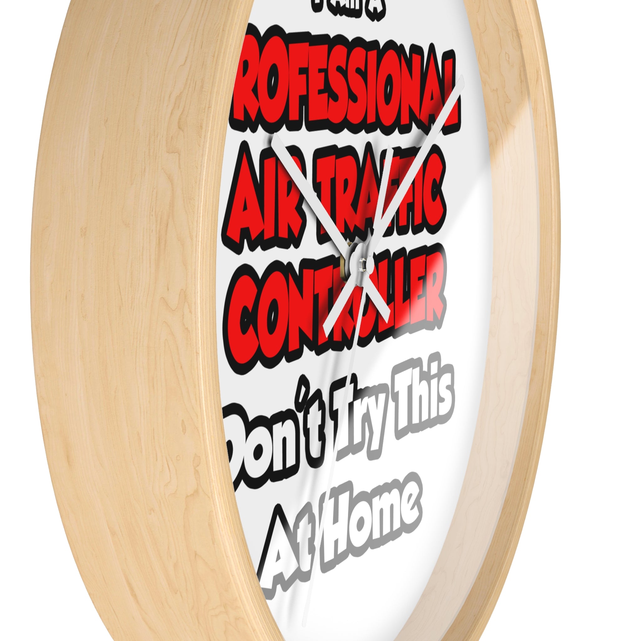 Professional Air Traffic Controller ... Don't Try - Wall Clock