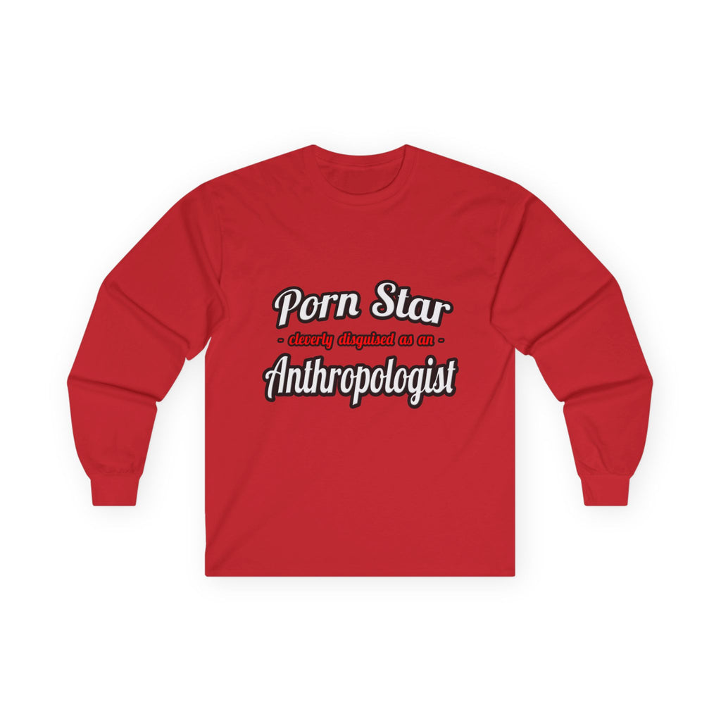 Porn Star...Anthropologist - Unisex Ultra Cotton Long Sleeve Tee