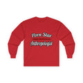 Porn Star...Anthropologist - Unisex Ultra Cotton Long Sleeve Tee
