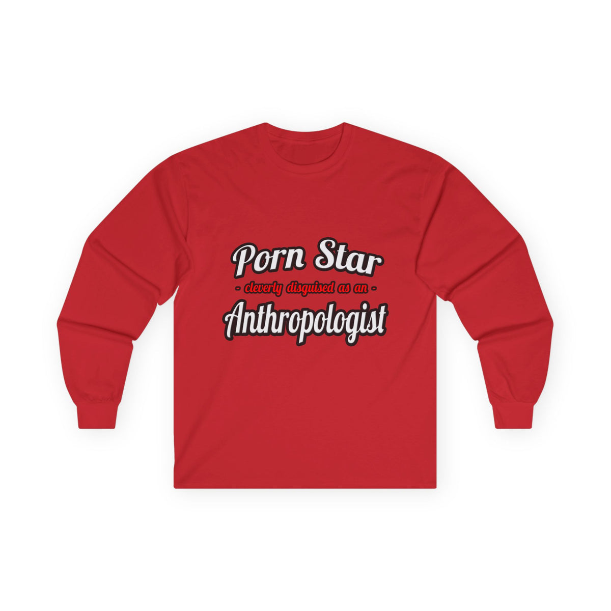 Porn Star...Anthropologist - Unisex Ultra Cotton Long Sleeve Tee