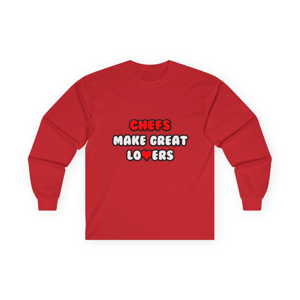 Chefs Make Great Lovers - Unisex Ultra Cotton Long Sleeve Tee