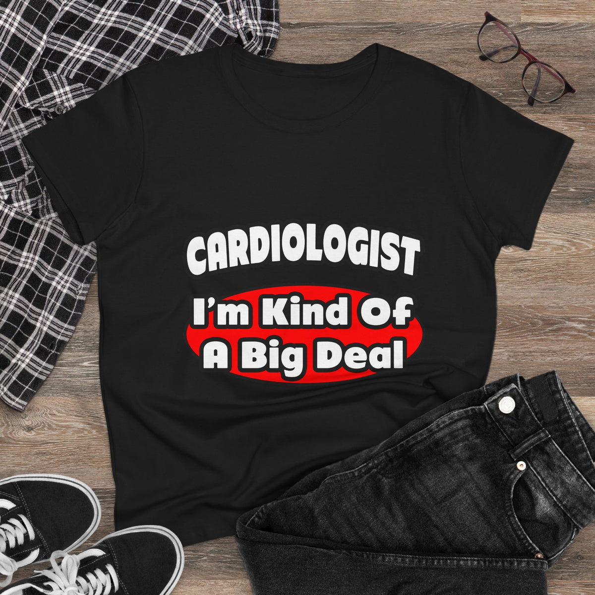 Cardiologist...Big Deal (2) - Women's Midweight Cotton Tee
