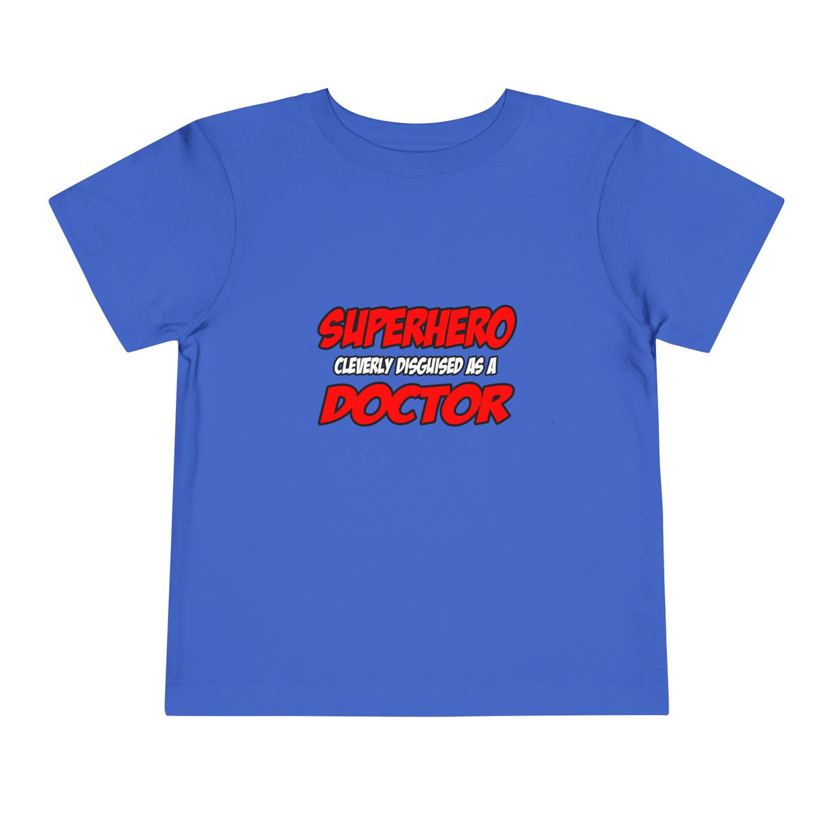 Superhero...Doctor - Toddler Short Sleeve Tee