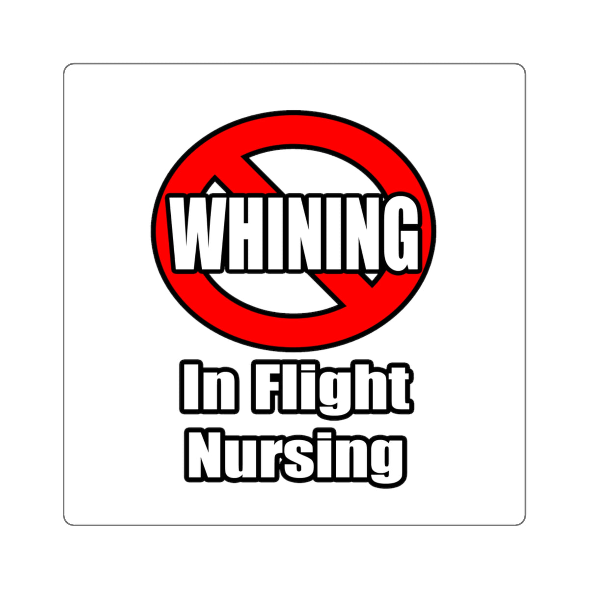 No Whining In Flight Nursing - Square Stickers