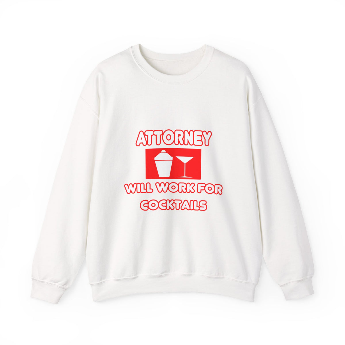 Attorney...Will Work For Cocktails - Unisex Heavy Blend™ Crewneck Sweatshirt