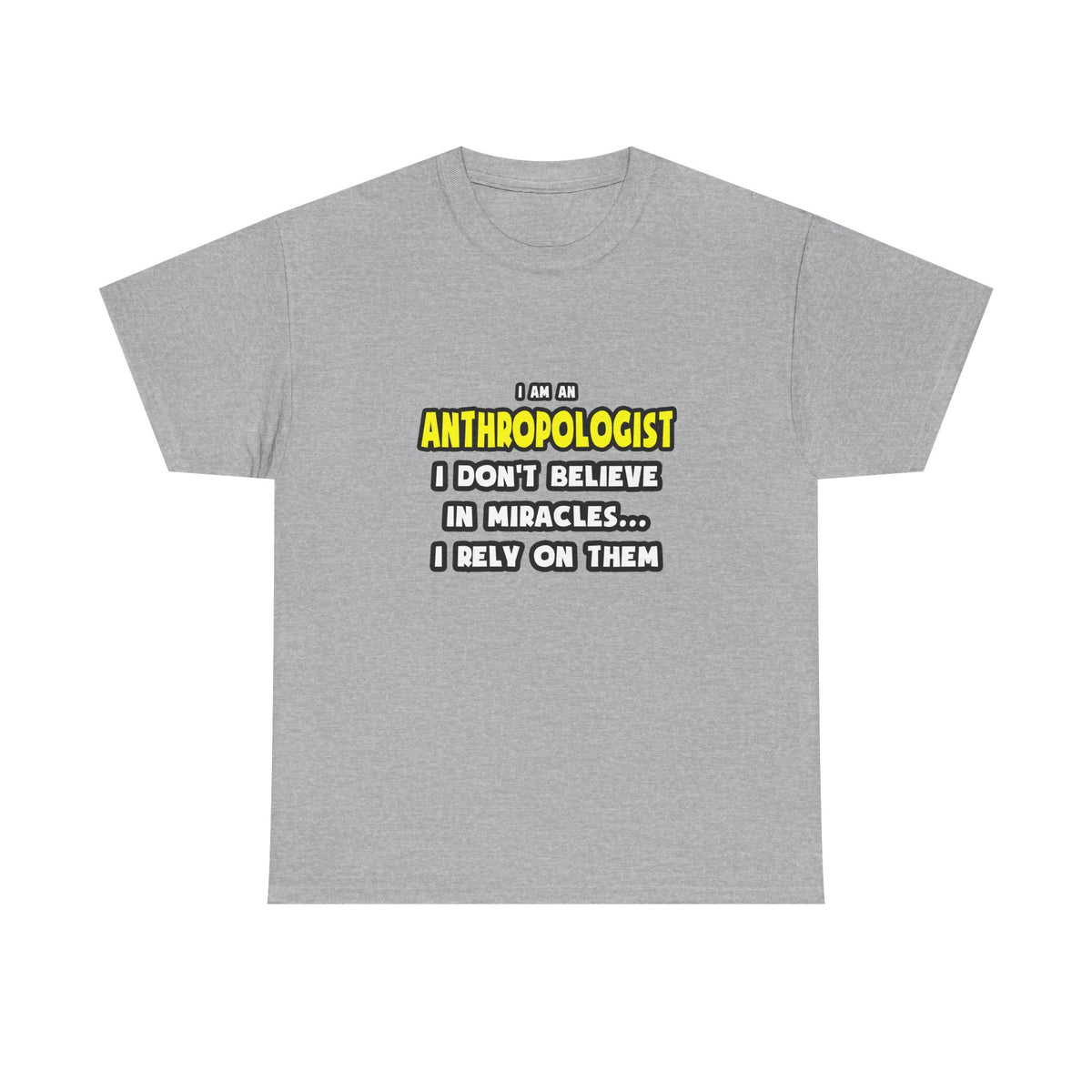 Miracles and Anthropologists ... Funny - Unisex Heavy Cotton Tee
