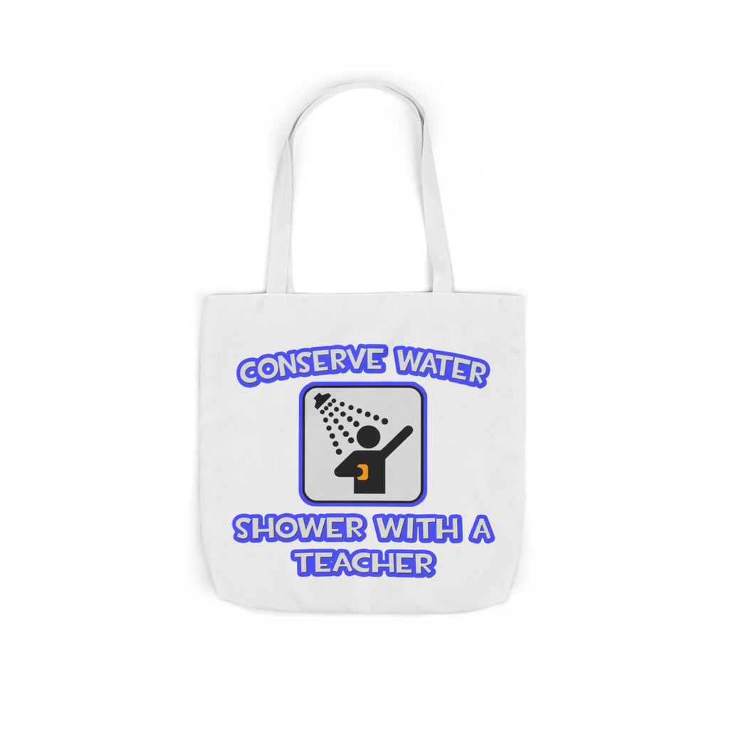 Conserve Water .. Shower With a Teacher - Canvas Tote Bag, 5-Color Straps