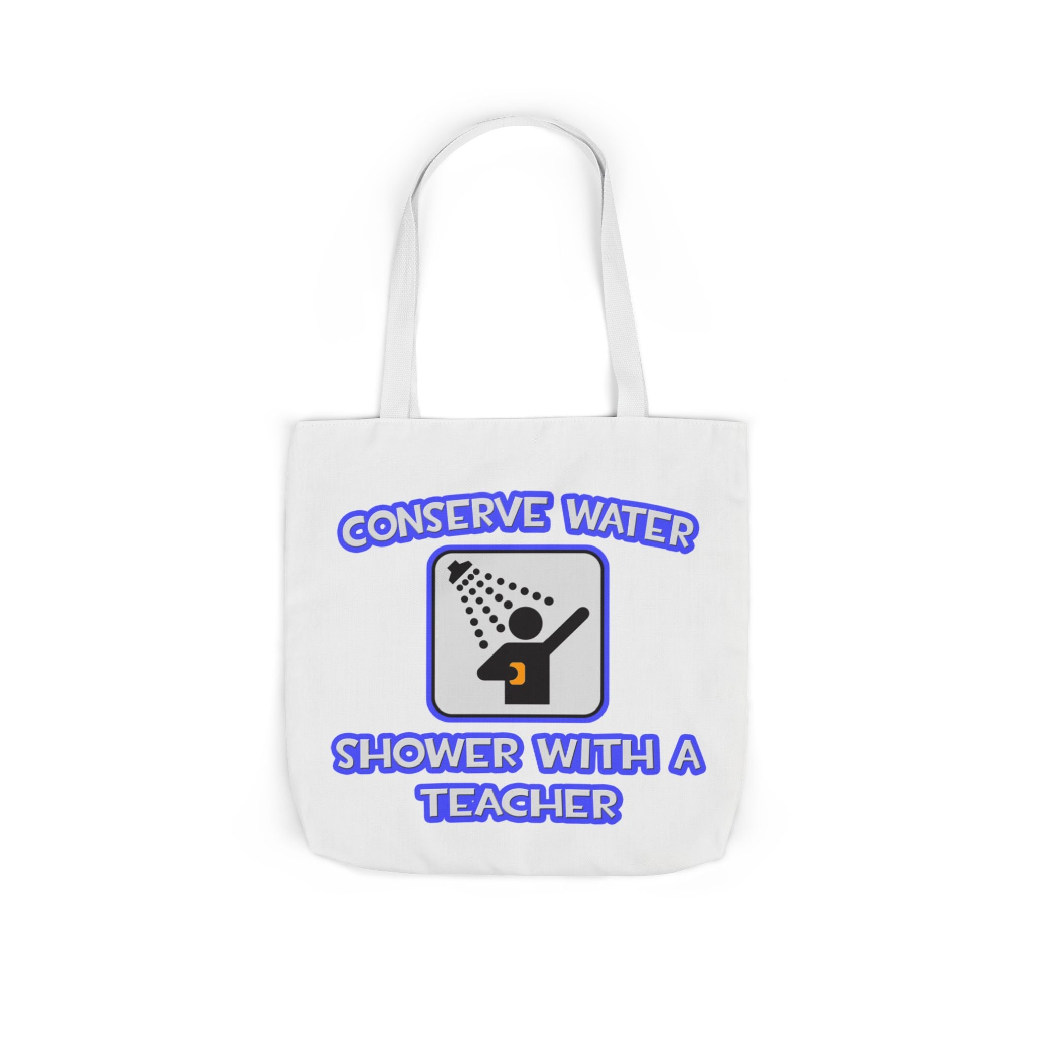 Conserve Water .. Shower With a Teacher - Canvas Tote Bag, 5-Color Straps