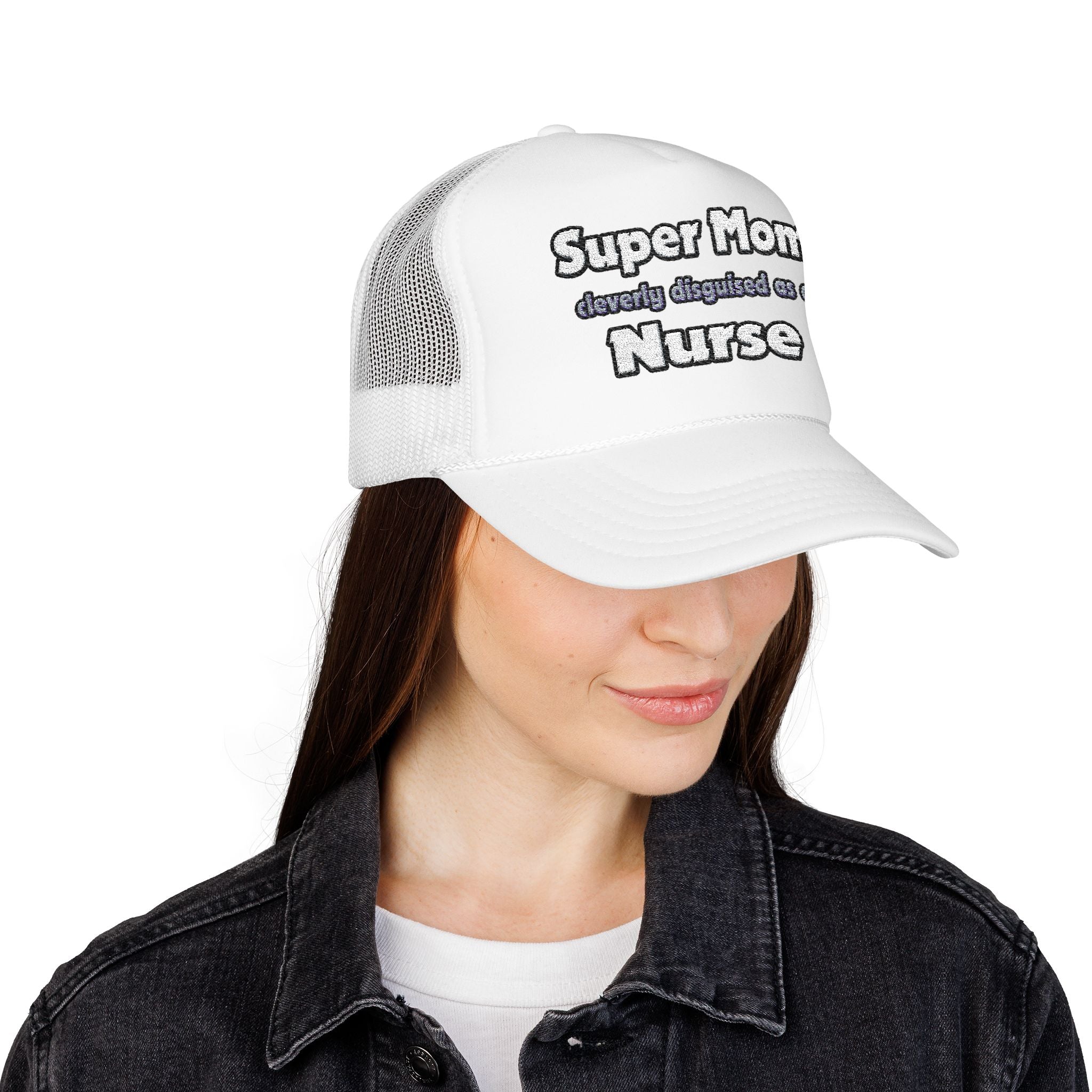 Super Mom ... Nurse - Foam Trucker Hat
