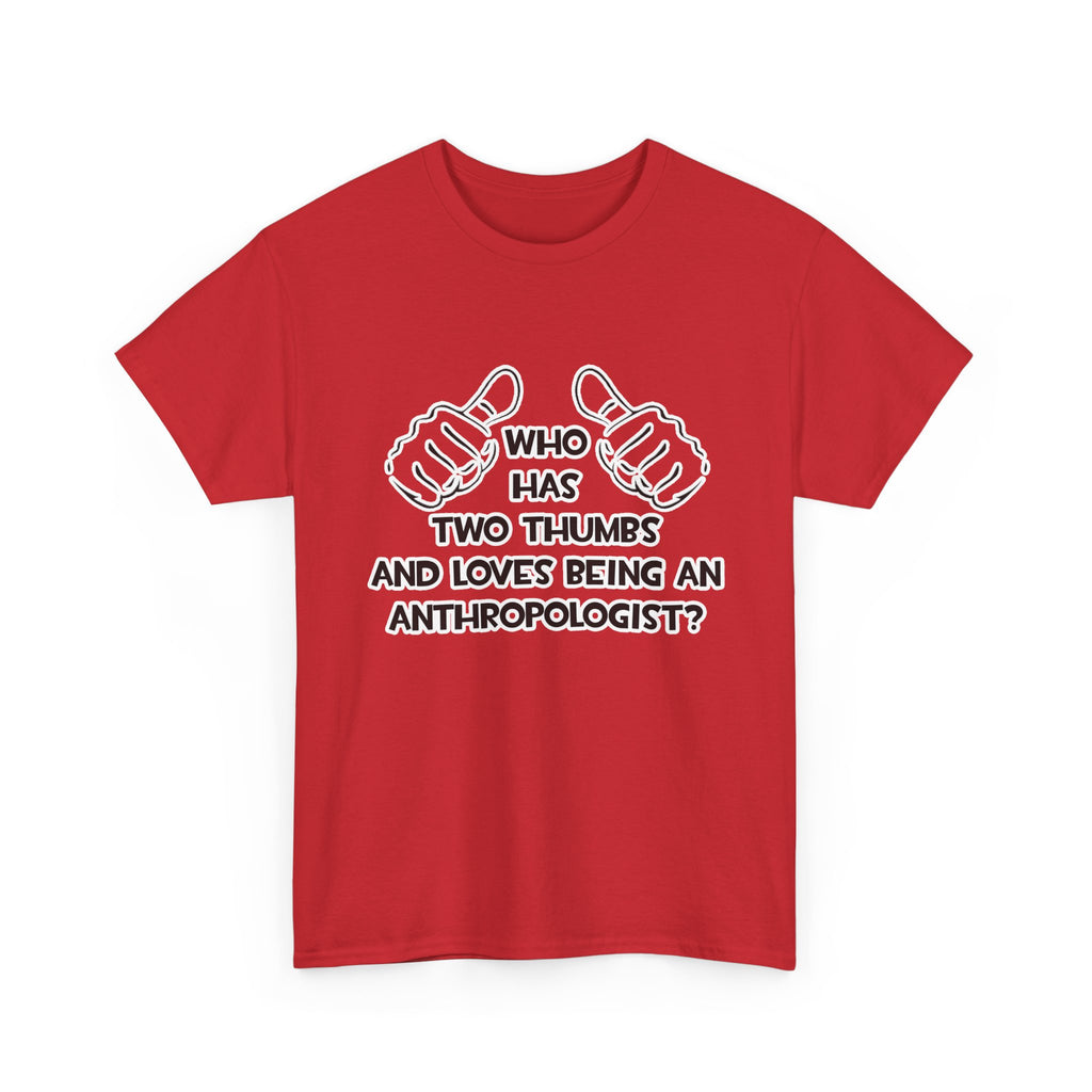 Two Thumbs and Loves Being an Anthropologist - Unisex Heavy Cotton Tee